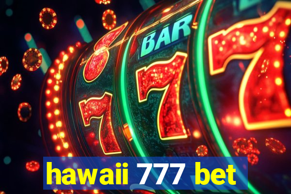 hawaii 777 bet